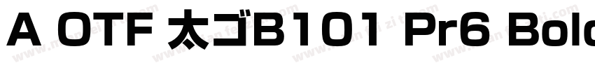 A OTF 太ゴB101 Pr6 Bold字体转换